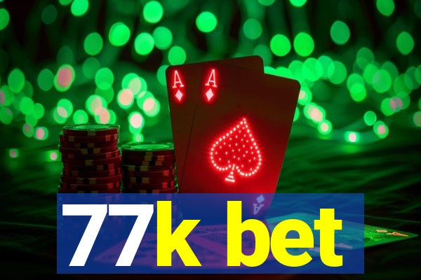 77k bet
